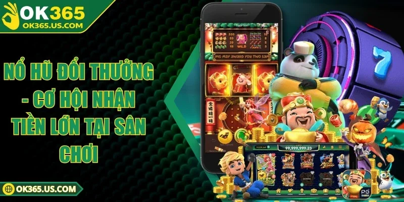 Nổ Hũ Đổi Thưởng