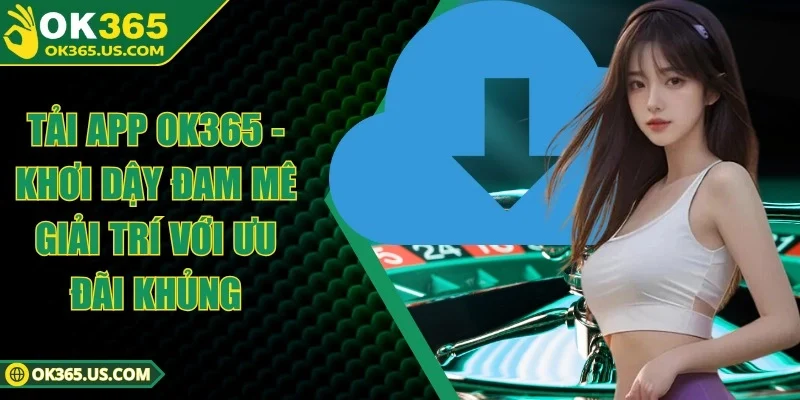 Tải App OK365