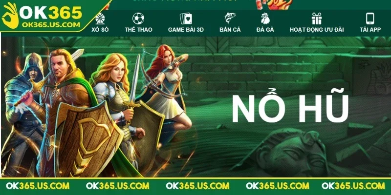 Tìm hiểu về sảnh nổ hũ OK365